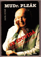 MUDr. Plzák se zpovídá Slavní a slavné psychiatrické