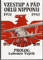 Vzestup a pád orlů Nipponu 1931 - 1941. Historie japonského letectva I. Prolog