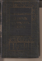 Slovník latinsko-český se zřetelem k potřebě žactva středních škol