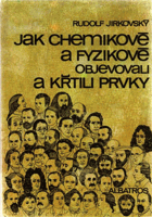 Jak chemikové a fyzikové objevovali a křtili prvky - pro čtenáře od 12 let