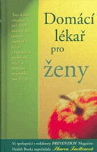 Domácí lékař pro ženy - tato kniha přináší více než 2000 návodů na domácí ...