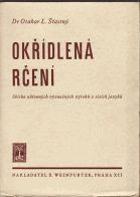 Okřídlená rčení. Sbírka užívaných význačných výroků z cizích jazyků