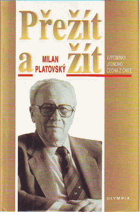 Přežít a žít Vzpomínky jednoho Čecha z Chile