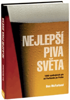 Nejlepší piva světa - 1000 vynikajících piv od Portlandu po Prahu