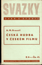 Česká hudba v českém filmu Vývoj a poslání