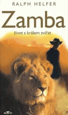 Zamba - život s králem zvířat