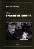 Hraje František Smolík (se vzpomínkou Ljuby Skořepové).