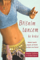 Břišním tancem ke kráse - moderní taneční program, při kterém využijete svou fantazii