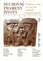 Duchovní prameny života - stvoření světa ve starých mýtech a náboženstvích