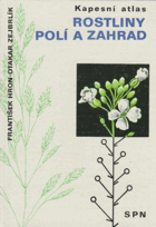 Rostliny polí a zahrad - Kapesní atlas