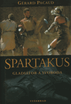 Spartakus - gladiátor a svoboda