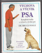 Výchova a výcvik psa - kompletní kniha o výchově a výcviku psů všech věkových kategorií