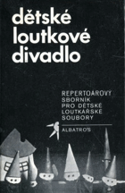 Dětské loutkové divadlo. Repertoárový sborník pro dětské loutkářské soubory
