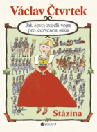Jak ševci zvedli vojnu pro červenou sukni - Stázina