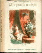Litografie a ofset. K oslavě 150. výročí vynálezu litografie, k 40. výročí vynálezu ofsetu