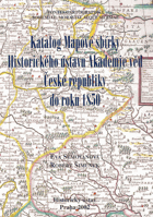 Katalog Mapové sbírky Historického ústavu Akademie věd České republiky do roku 1850