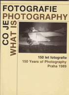 Co je fotografie. What is Photography - 150 let fotografie - 150 Years of Photography. Katalog ...