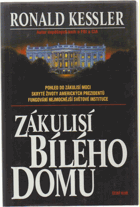 Zákulisí Bílého domu - pohled do zákulisí moci, skryté životy amerických prezidentů, ...