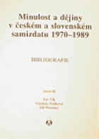 Minulost a dějiny v českém a slovenském samizdatu 1970-1989