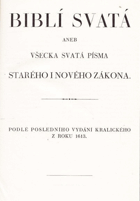 Biblí svatá aneb všecka Svatá písma Starého i Nového Zákona