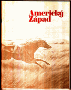 Americký Západ - výstava, kterou uspořádalo Amon Carter Museum of Western Art, jež má sídlo ...