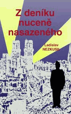 Z deníku nuceně nasazeného - zápisky z doby nuceného nasazení v Říši od 23.10.1942 do 26.4 ...