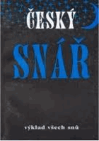 Český snář - snář obsahující výklad všech snů