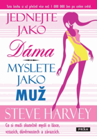Jednejte jako dáma, myslete jako muž - co si muži skutečně myslí o lásce, vztazích, ...