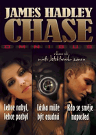 Lehce nabyl, lehce pozbyl Láska může být osudná - Kdo se směje naposled - James Hadley Chase ...