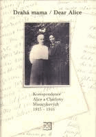 Milá mama - Dear Alice - korespondence Alice a Charlotty Masarykových 1915-1916