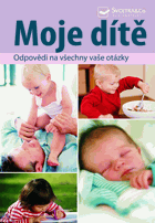 Moje dítě - odpovědi na všechny vaše otázky