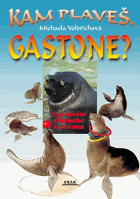 Kam plaveš, Gastone? - vyprávění slavného lachtana
