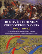 Bojové techniky středověkého světa - 500 n.l. – 1500 n.l.