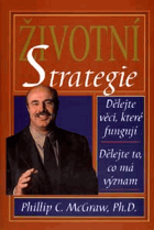Životní strategie - dělejte věci, které fungují, dělejte to, co má význam