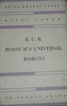 RUR - R.U.R. Rossum's universal robots - kolektivní drama o vstupní komedii o třech dějstvích