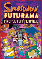 Simpsonovi - Futurama - propletená lapálie - crossover VČ. ORIG. OCHR. KARTONU