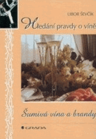 Šumivá vína a brandy - hledání pravdy o víně