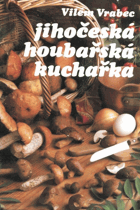 Jihočeská houbařská kuchařka