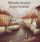 Městské krajiny Ivana Svatoše