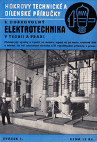 Elektrotechnika v teorii a praxi. Úplný přehled dnešního stavu všech odvětví elektrotechniky