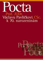 Pocta Prof. JUDr. Václavu Pavlíčkovi, CSc. k 70. narozeninám