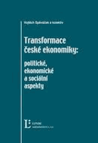 Transformace české ekonomiky - politické, ekonomické a sociální aspekty