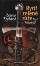 Rytíř zelené růže. Záviš z Falkenštejna