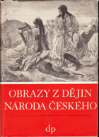 3SVAZKY Obrazy z dějin národa českého-věrná vypravování o životě, skutcích válečných ...