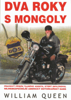 Dva roky s Mongoly Pravdivý příběh tajného agenta, který infiltroval nejnebezpečnější ...