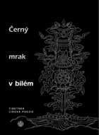 Černý mrak v bílém - tibetská lidová poezie TIBET