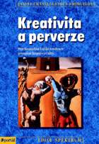 Kreativita a perverze Psychoanalýza lidské tendence posouvat hranice reality
