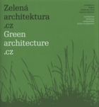 Zelená architektura CZ Architektura, krajina, udržitelný rozvoj, inspirce přírodou = Green ...