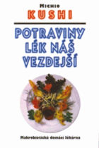 Potraviny lék náš vezdejší - makrobiotická domácí lékárna