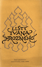 Listy Ivana Hrozného Ivan Hrozný Živá díla minulosti ; Sv. 15
